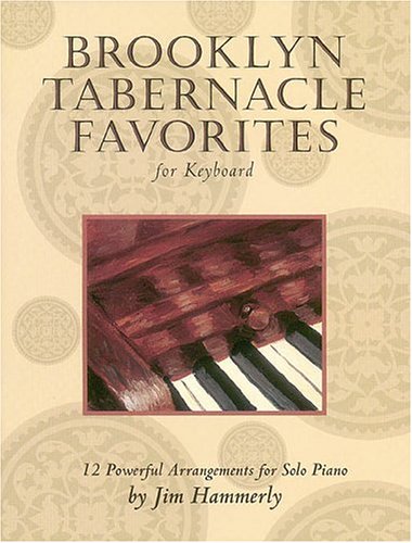 Brooklyn Tabernacle Favorites for Keyboard (9780634041372) by Hammerly, Jim