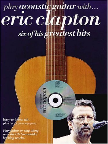 Imagen de archivo de Play Acoustic Guitar with Eric Clapton: Six of His Greatest Hits a la venta por HPB Inc.