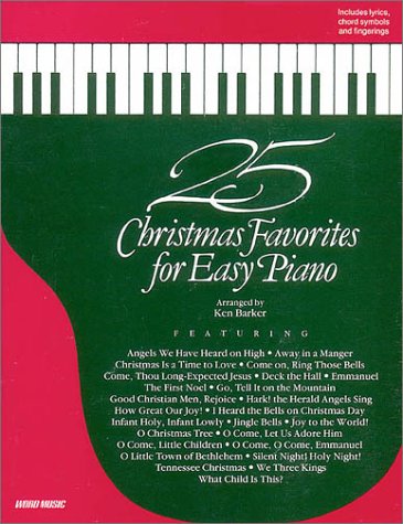 25 Christmas Favorites for Easy Piano (9780634041808) by Barker, Ken