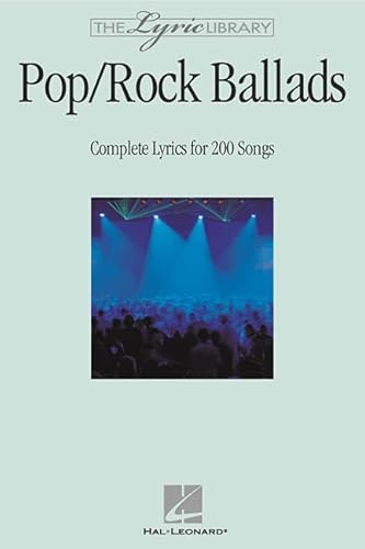 Beispielbild fr The Lyric Library: Pop/Rock Ballads: Complete Lyrics for 200 Songs zum Verkauf von Wonder Book