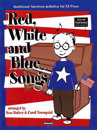 Red, White and Blue Songs: Arranged for Big-Note Piano (9780634045240) by Barker, Ken; Tornquist, Carol