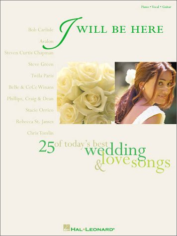9780634046407: I Will Be Here: 25 Of Today's Best Wedding & Love Songs