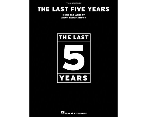 The Last Five Years - Vocal Selections Piano, Vocal and Guitar Chords (9780634048289) by Jason Robert Brown