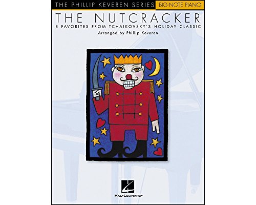 Stock image for The Nutcracker: 8 Favorites from Tchaikovsky's Holiday Classics: Arr. Phillip Keveren the Phillip Keveren Series Big-Note Piano (Big-Note Piano the Phillip Keveren) for sale by WorldofBooks