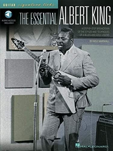 9780634049064: The Essential Albert King: A Step-By-Step Breakdown of the Styles and Techniques of a Blues and Soul Legend
