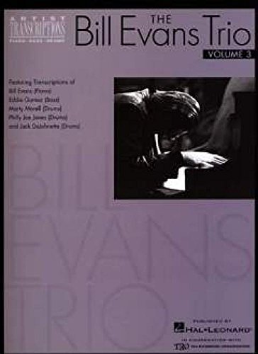 The Bill Evans Trio - Volume 3 (1968-1974): Artist Transcriptions (Piano * Bass * Drums) (9780634051814) by [???]
