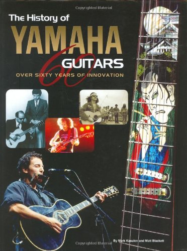 9780634053269: YAMAHA GUITAR, THE HISTORY OF