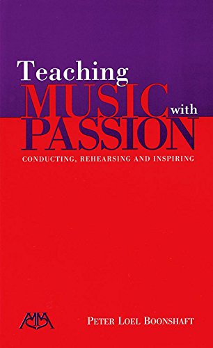 Beispielbild fr Teaching Music with Passion: Conducting, Rehearsing and Inspiring zum Verkauf von BooksRun