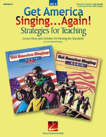 Stock image for Get America Singing.again: Strategies for Teaching Set B : Lesson Ideas and Activities for Meeting the Standards for sale by Ergodebooks