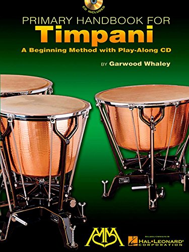 9780634054617: Primary Handbook Timpani + Cd: A Beginning Method With Play-Along CD