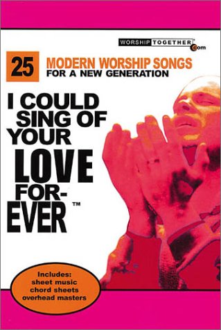 9780634054709: I Could Sing of Your Love Forever: 25 Modern Worship Songs for a New Generation