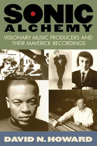 Beispielbild fr Sonic Alchemy: Visionary Music Producers and Their Maverick Recordings zum Verkauf von Orion Tech