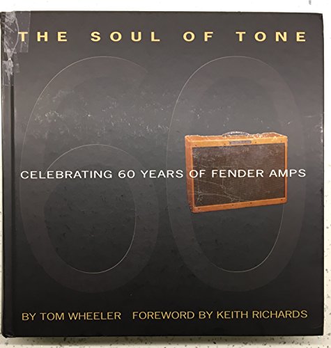 The Soul of Tone: Celebrating 60 Years of Fender Amps [With CD] (Book & CD) Foreword by Keith Richards - Wheeler, Tom