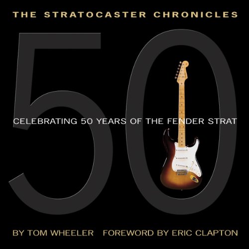 9780634056789: The stratocaster chronicles celebrating 50 years of fender strat - recueil + cd