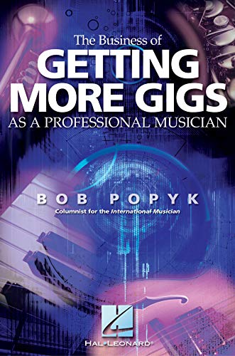 The Business of Getting More Gigs as a Professional Musician (9780634058424) by Popyk, Bob