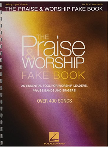 Beispielbild fr The Praise & Worship Fake Book: An Essential Tool for Worship Leaders, Praise Bands and Singers! zum Verkauf von Ergodebooks