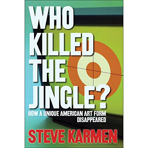 Stock image for Who Killed the Jingle? How a Unique American Art Form Disappeared for sale by SecondSale