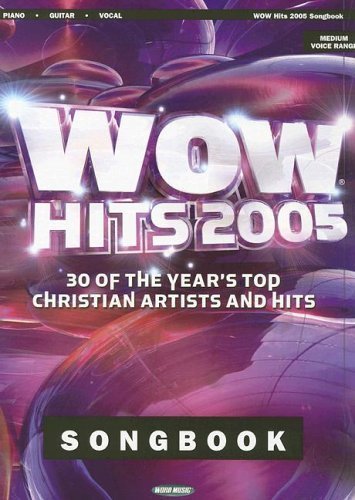 WOW Hits 2005 Songbook: 30 of the Year's Top Christian Artists and Hits (9780634068737) by Hal Leonard Corp.