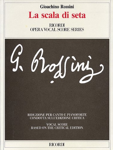 9780634070426: Gioachino Rossini - La Scala Di Seta /the Silken Ladder: Opera Vocal Score Critical Edition by Anders Wiklund