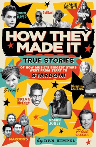 Stock image for How They Made It : True Stories of How Music's Biggest Stars Went from Start to Stardom for sale by Better World Books