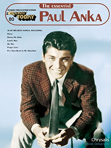 The Essential Paul Anka: E-Z Play Today Volume 80 (9780634079627) by [???]