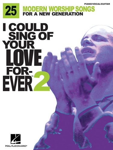 9780634079818: I Could Sing of Your Love Forever: 25 Modern Worship Songs for a New Generation