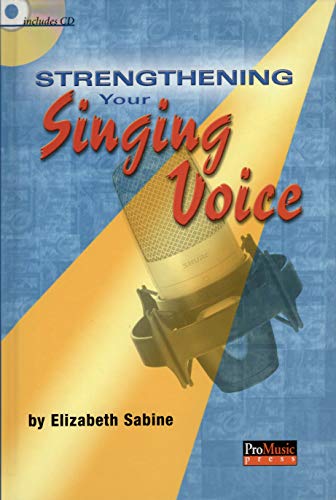 9780634079832: Strengthening Your Singing Voice with CD (Audio)