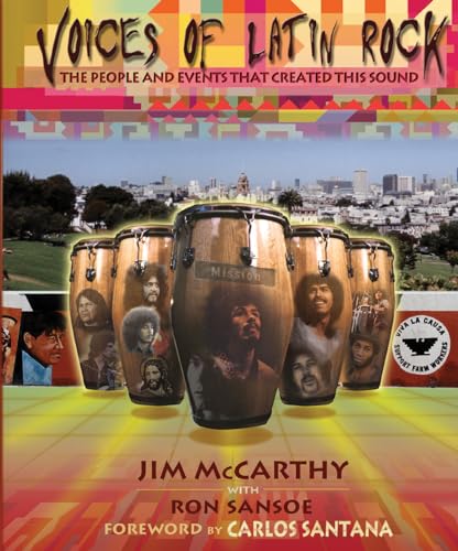 Voices of Latin Rock : The People and Events That Shaped The Sound [Paperback] Jim McCarthy and Ron Sansoe - Jim McCarthy