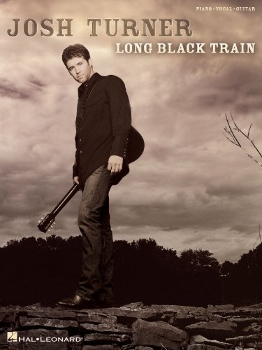 Beispielbild fr Josh Turner - Long Black Train Piano, Vocal and Guitar Chords zum Verkauf von BooksRun