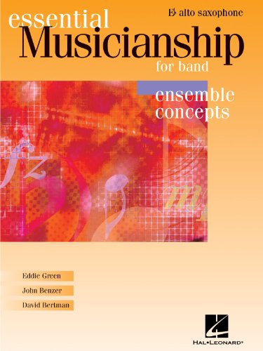 Stock image for Essential Musicianship for Band - Ensemble Concepts: Advanced Level - Eb Alto Saxophone for sale by SecondSale