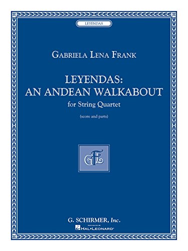 Imagen de archivo de LEYENDAS: AN ANDEAN WALKABOUT - STRING QUARTET SCORE AND PARTS Format: Paperback a la venta por INDOO