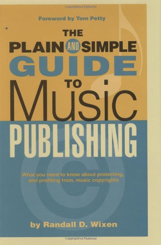 Imagen de archivo de The Plain & Simple Guide to Music Publishing: Foreword by Tom Petty (Book) a la venta por SecondSale
