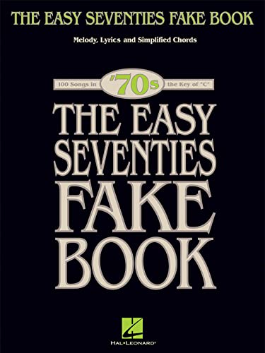 The Easy Seventies Fake Book (Fake Books) - Hal Leonard Corp