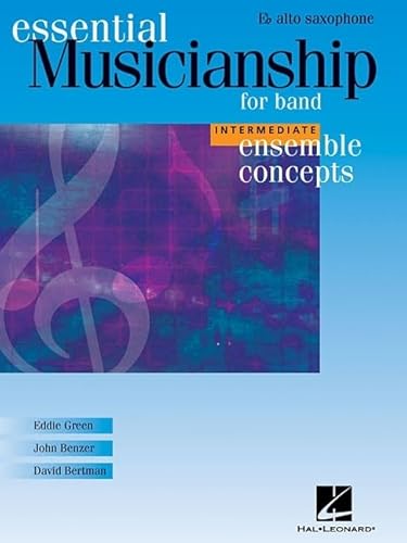 Stock image for Essential Musicianship for Band - Ensemble Concepts: Intermediate Level - Eb Alto Saxophone for sale by SecondSale