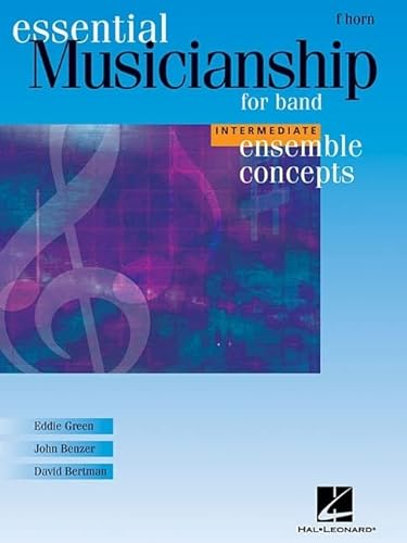 9780634094774: Essential Musicianship for Band - Ensemble Concepts: Intermediate Level - F Horn