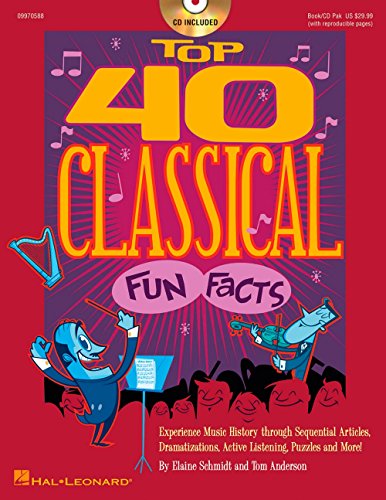 Top 40 Classical Fun Facts: Experience Music History through Articles, Dramatizations, Active Listening, Puzzles and more! (9780634094996) by Anderson, Tom; Schmidt, Elaine