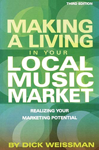 9780634099243: Making a Living in Your Local Music Market: Realizing Your Marketing Potential (Making a Living in Your Local Market)