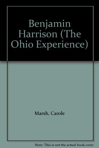 Benjamin Harrison (The Ohio Experience) (9780635004451) by Marsh, Carole; Stevens, Debbie