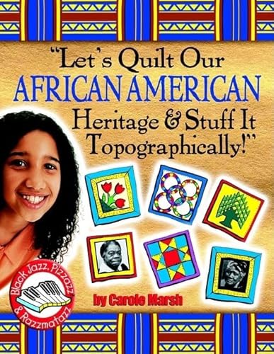 9780635015778: Lets Quilt Our African American Heritage & Stuff It Topographically! (Black Jazz, Pizzazz, and Razzmatazz)