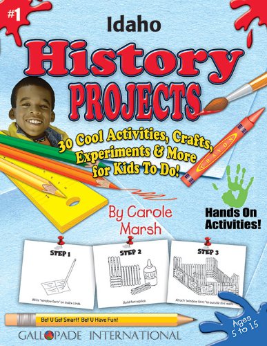 Idaho History Projects - 30 Cool Activities, Crafts, Experiments & More for Kids (Idaho Experience) (9780635017819) by Marsh, Carole