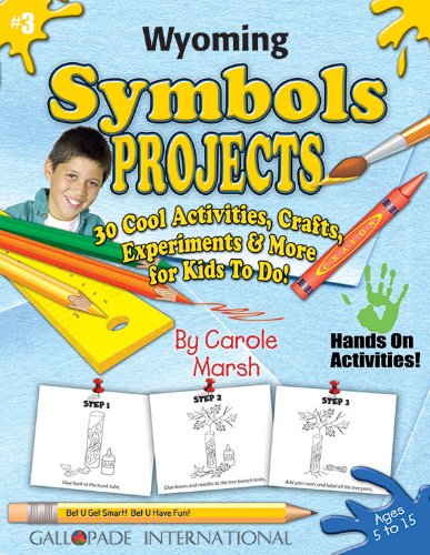 Wyoming Symbols Projects - 30 Cool Activities, Crafts, Experiments & More for KI (The Wyoming Experience) (9780635019196) by Marsh, Carole