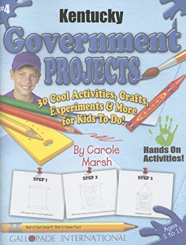 Kentucky Government Projects - 30 Cool Activities, Crafts, Experiments and More for Kids to Do to Learn About Your State! (4) (Kentucky Experience) - Marsh, Carole