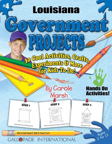 Louisiana Government Projects: 30 Cool, Activities, Crafts, Experiments & More for Kids to Do to Learn About Your State (Louisiana Experience) (9780635019370) by Marsh, Carole