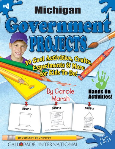 Michigan Government Projects: 30 Cool, Activities, Crafts, Experiments & More for Kids to Do Ut Your State (Michigan Experience) (9780635019417) by Marsh, Carole