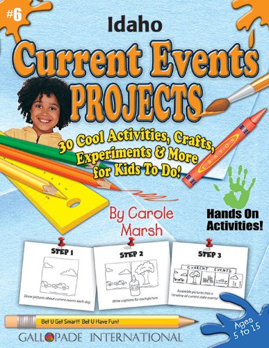 Idaho Current Events Projects: 30 Cool, Activities, Crafts, Experiments & More for Kids to Do to Learn About Your State (Idaho Experience) (9780635020314) by Marsh, Carole