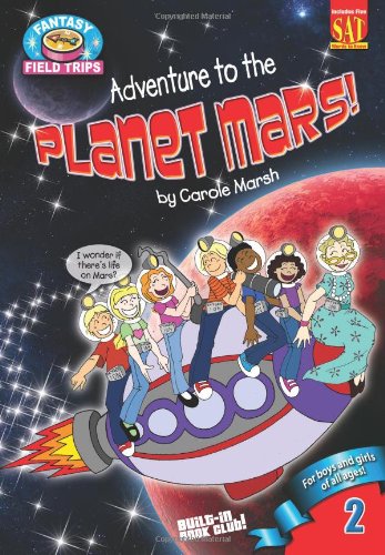 Stock image for Adventure to the Planet Mars! for sale by Better World Books