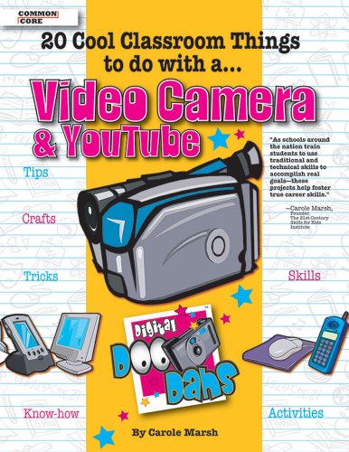 20 Cool Classroom Things to do with a VIDEO CAMERA AND YOU TUBE (9780635073358) by Carole Marsh