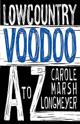 Beispielbild fr Lowcountry Voodoo A to Z (Bluffton Books) zum Verkauf von Better World Books