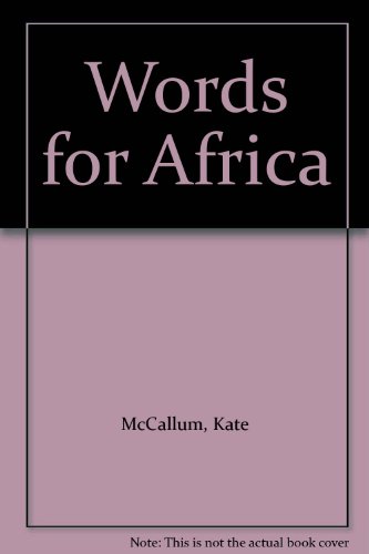 Stock image for Words for Africa: An anthology of prose, poetry, and plays McCallum, Kate for sale by GridFreed