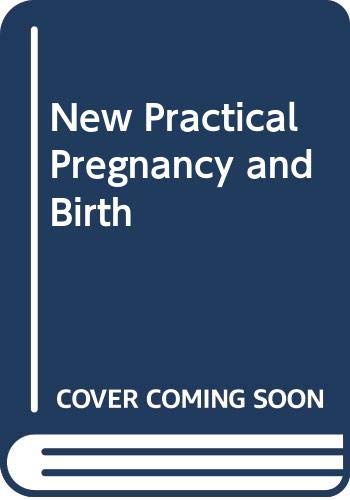 Beispielbild fr The New Practical Pregnancy &amp; Birth Book zum Verkauf von Chapter 1